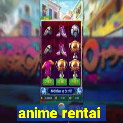 anime rentai